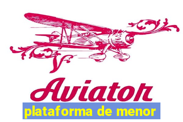 plataforma de menor